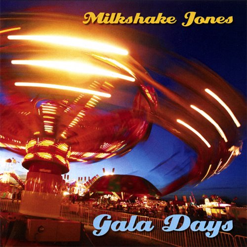 [Milkshake+Jones+-+Gala+Days+-+2007.jpg]