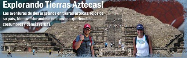 Explorando Tierras Aztecas!