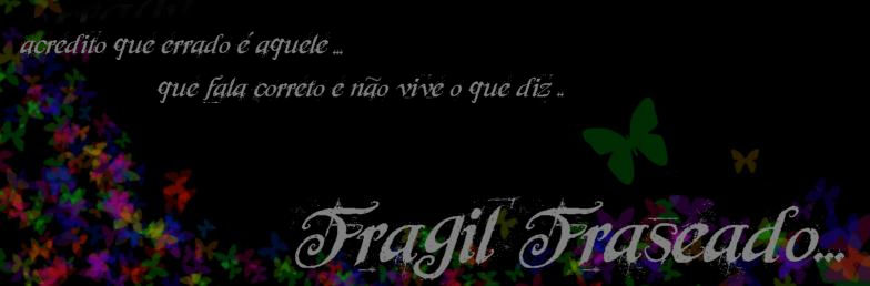 Fragil Fraseado