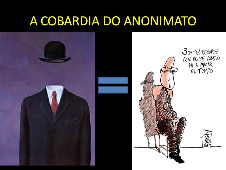 [A+COBARDIA+DO+ANONIMATO.jpg]