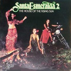 [santa-esmeralda-the-house-of-the-rising-sun.jpg]