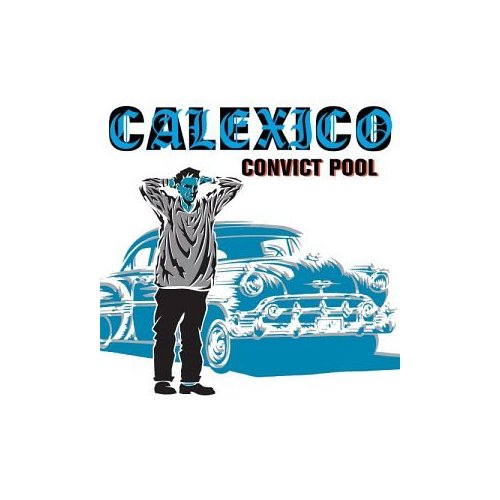 [Calexico_convict+pool_2004.jpg]