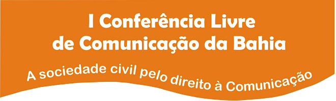 I Conferência Livre de Comunicação da Bahia