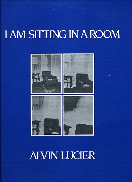 [Lucier+Alvin+-+I+Am+Sitting+In+A+Room+(Front).jpg]