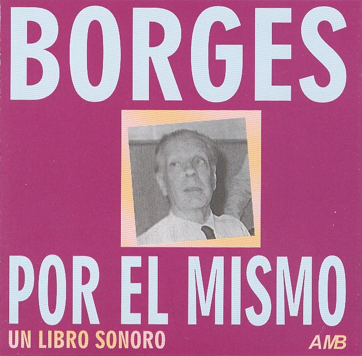[Jorge+Luis+Borges+1967+-+Borges+por+él+mismo+-+frontal.jpg]