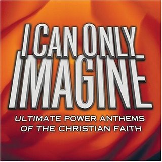 [I+Can+Only+Imagine+-+Ultimate+Power+Anthems+Of+The+Christian+Faith+(2004).jpg]