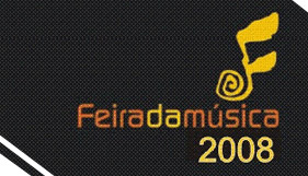 Feira da Música 2008 - 13 a 16 de agosto