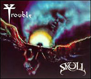 Trouble - The Skull