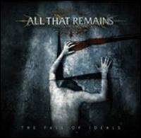All That Remains - The Fall of Ideals