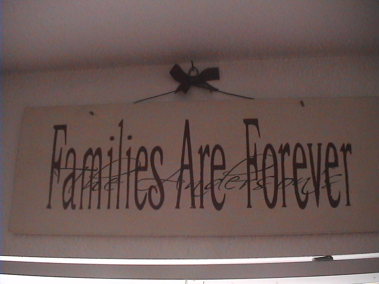 FAMILIES ARE FOREVER PAINTED/VINYL BOARD