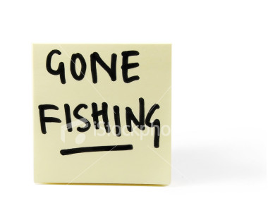 [ist2_1227338_stationary_sticky_note_reads_gone_fishing.jpg]