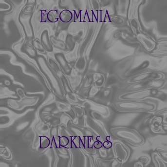 [egomania+darkness.jpg]