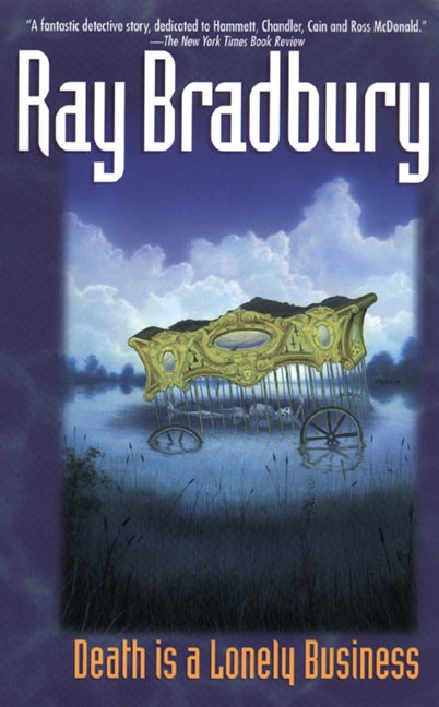 [Death+is+a+Lonely+Business,+Ray+Bradbury.jpg]