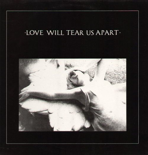 [Joy+Division+-+Love+Will+Tear+Us+Apart.jpeg]