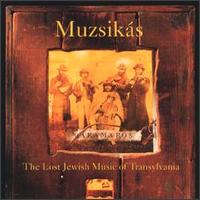 [Muszikas_-_Maramaros,_The_Lost_Jewish_Music_of_Transylvania.jpg]