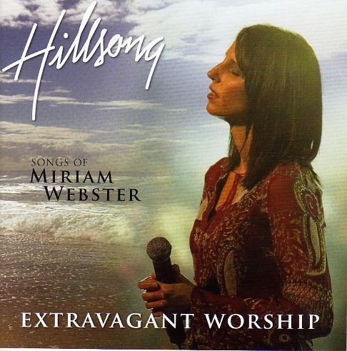 [Hillsong+-+Extravagant+Worship+-+The+Songs+of+Miriam+Webster+(2007).jpg]