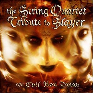 [String+Quartet+-+Tribute+To+Slayer+The+Evil+You+Dread.jpg]