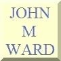 John M Ward