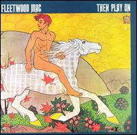 [Fleetwood_Mac_-_Then_Play_On.jpg]