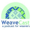 WeaveCast: a podcast for weavers