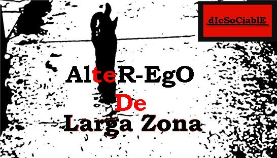 [Alter+Ego+de+Larga+Zona-2-.jpg]