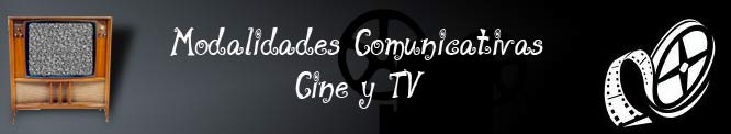 Modalidades Comunicativas - Cine y TV