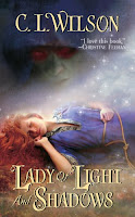 C L Wilson: Lady of Light and Shadow