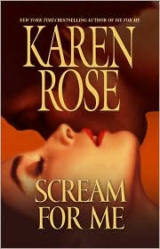 Karen Rose: SCREAM FOR ME