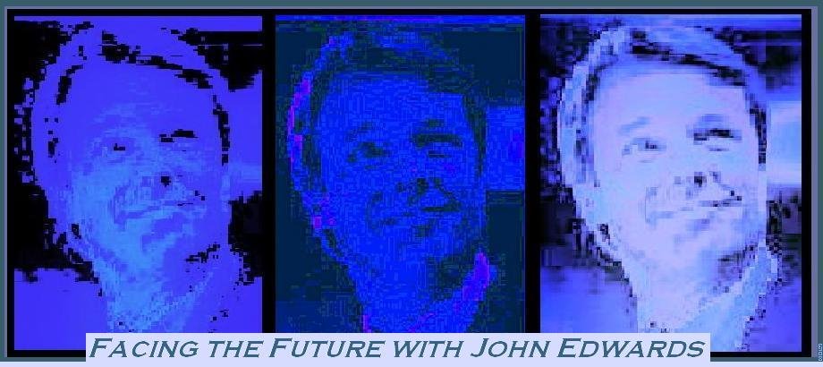 [FACING+the+FUTURE+with+John+Edwards+2day.bmp]