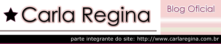 Carla Regina - Blog Oficial