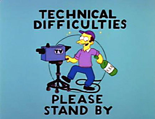 [technical_difficulties.jpg]