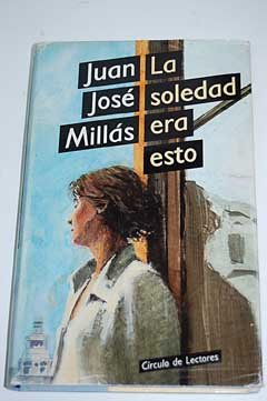 [La+soledad+era+esto.Juan+Jose+MillÃ¡s+1990.jpg]
