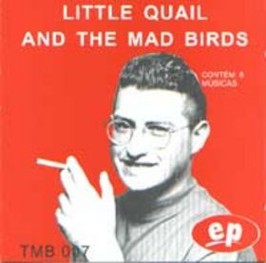 [Little+Quail+And+The+Mad+Birds+(1998)+Little+Quail+And+The+Mad+Birds+(EP).jpg]