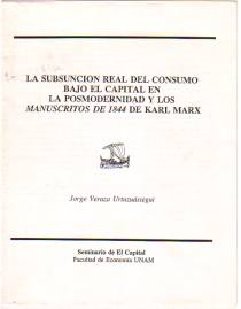 [LA+SUBSUNCIÃ N+REAL+DEL+CONSUMO+BAJO+EL+CAPITAL+EN+LA+POSMODERNIDAD+Y+LOS+MANUSCRITOS+DE+1844.jpg]