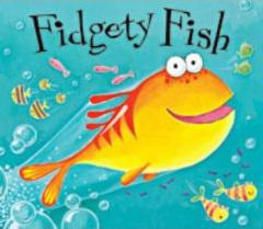 [fidgety+fish.jpg]