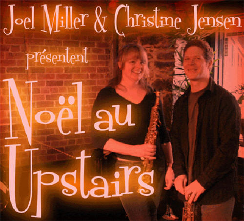 Noel au Upstairs, Joel Miller et Christine Jensen