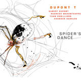 Dupont T, Spider's Dance