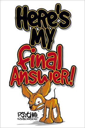 [004_1933~Psycho-Chihuahua-Final-Answer-Posters.jpg]