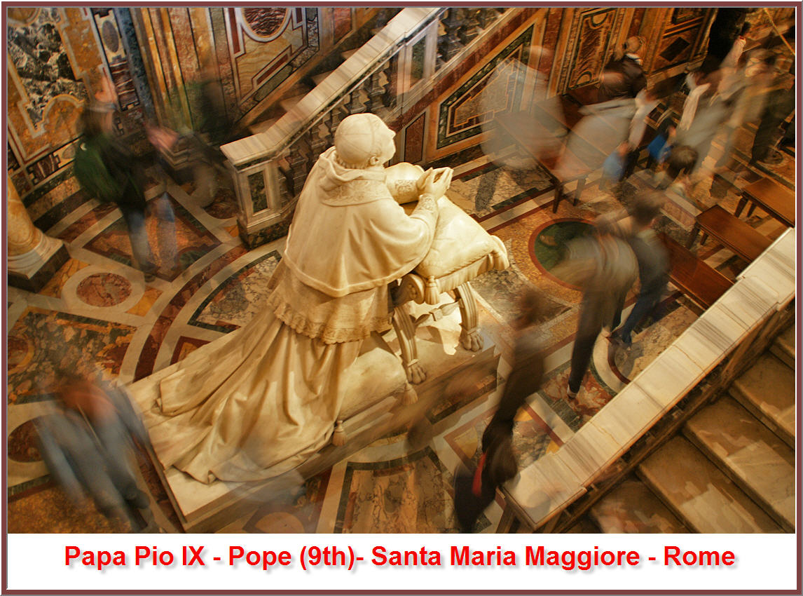 [Papa+Pio+IX+-+Pope+(9th)-+Santa+Maria+Maggiore+-+Rome.jpg]