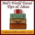 Mel's World Travel Tips & Ideas